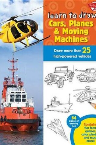 Cover of Learn to Draw Cars, Planes & Moving Machines