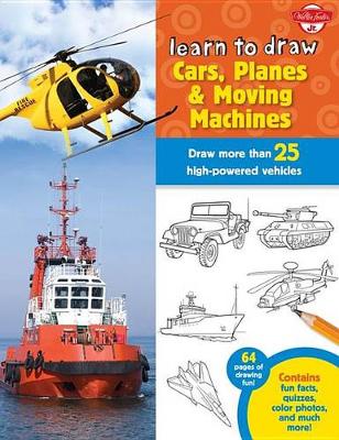 Book cover for Learn to Draw Cars, Planes & Moving Machines