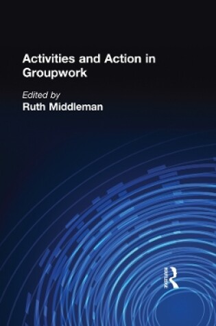 Cover of Activities and Action in Groupwork