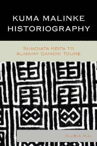 Cover of Kuma Malinke Historiography