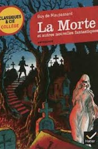 Cover of La Morte ET Autres Nouvelles Fantastiques