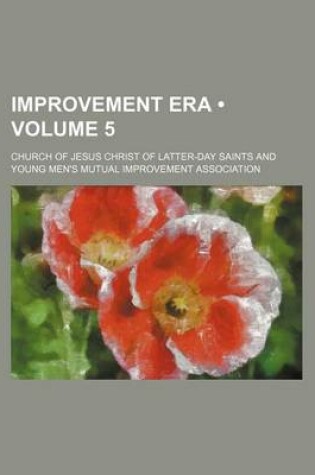 Cover of Improvement Era (Volume 5)