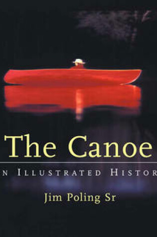 Cover of The Canoe: an Illustrated History