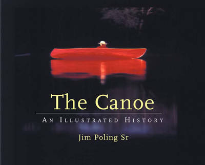 Book cover for The Canoe: an Illustrated History