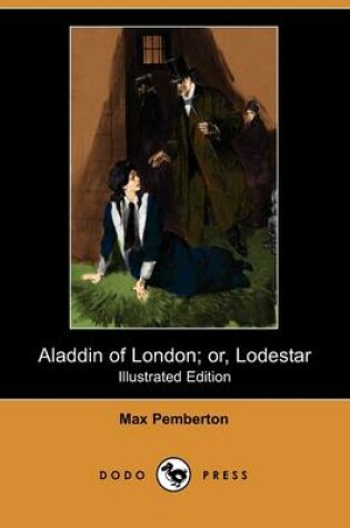 Cover of Aladdin of London; Or, Lodestar(Dodo Press)