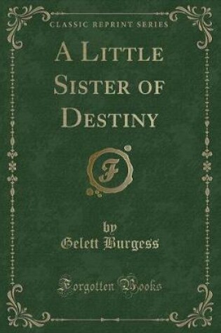 Cover of A Little Sister of Destiny (Classic Reprint)