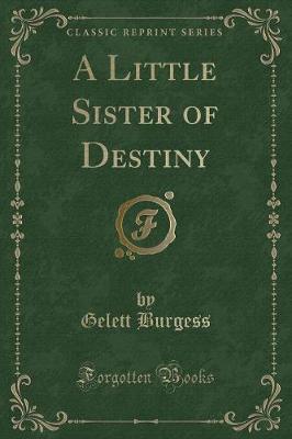 Book cover for A Little Sister of Destiny (Classic Reprint)