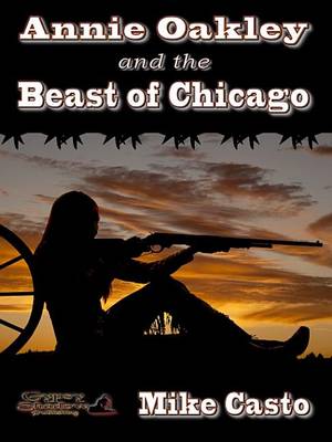 Book cover for Annie Oakley and the Beast of Chicago