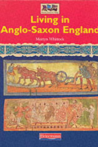 Cover of History Topic Books: Living in Anglo-Saxon England   (Cased)