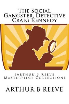 Book cover for The Social Gangster, Detective Craig Kennedy