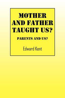 Book cover for Mother and Father Taught Us?