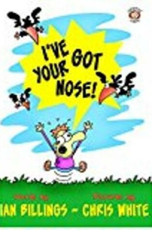 Cover of I'VE GOT YOUR NOSE