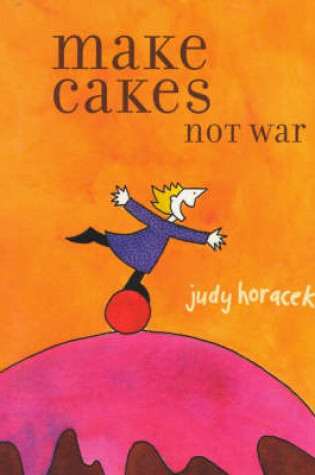 Cover of Make Cakes Not War