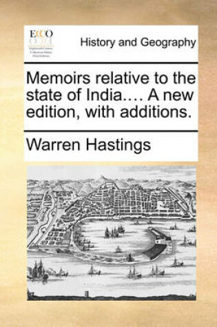 Cover of Memoirs Relative to the State of India.... a New Edition, with Additions.