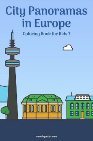 Cover of City Panoramas in Europe Coloring Book for Kids 7
