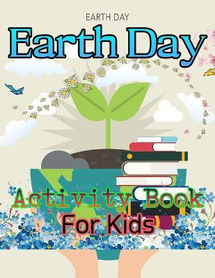 Book cover for Earth Day Activity Book For Kids