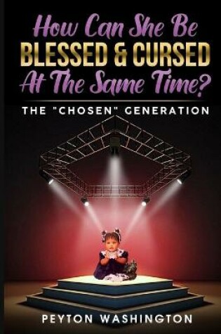 Cover of How Can She Be BLESSED & CURSED At the Same Time?