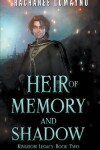 Book cover for Heir of Memory and Shadow