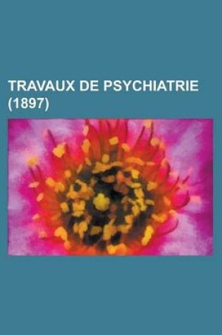 Cover of Travaux de Psychiatrie (1897)