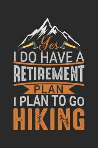 Cover of I Do Have A Retirement Plan I Plan on Hiking