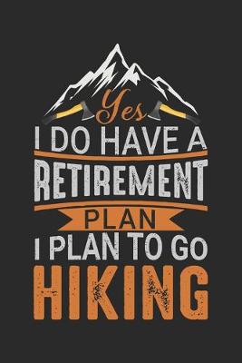 Book cover for I Do Have A Retirement Plan I Plan on Hiking