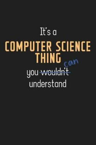 Cover of It's a Computer science Thing You Can Understand
