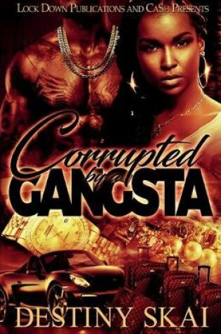 Cover of Corrupted by a Gangsta