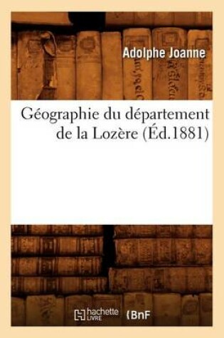 Cover of Geographie Du Departement de la Lozere (Ed.1881)