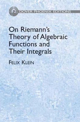 Book cover for On Riemann's Theory of Algebraic Functions and Their Integrals