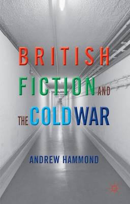 Book cover for British Fiction and the Cold War