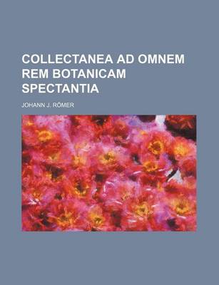 Book cover for Collectanea Ad Omnem Rem Botanicam Spectantia