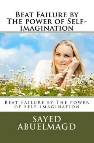 Cover of Beat Failure by The power of Self-imagination