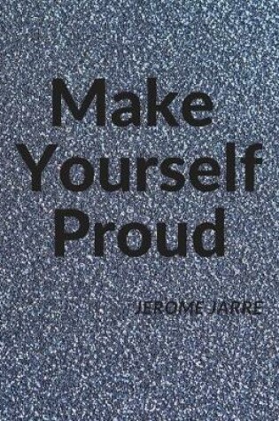 Cover of "Make Yourself Proud."