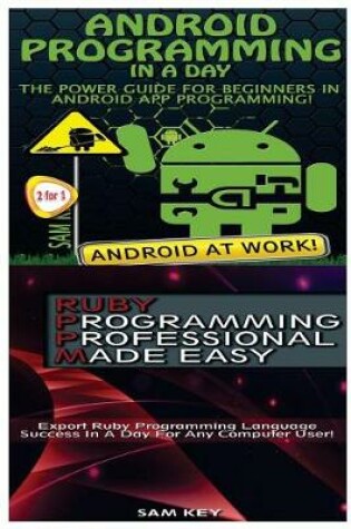 Cover of Android Programming in a Day! & Ruby Programming Professional Made Easy