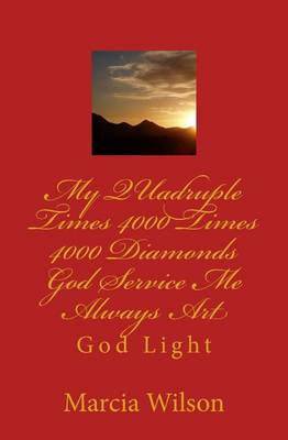 Book cover for My QUadruple Times 4000 Times 4000 Diamonds God Service Me Always Art