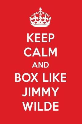 Book cover for Keep Calm and Box Like Jimmy Wilde