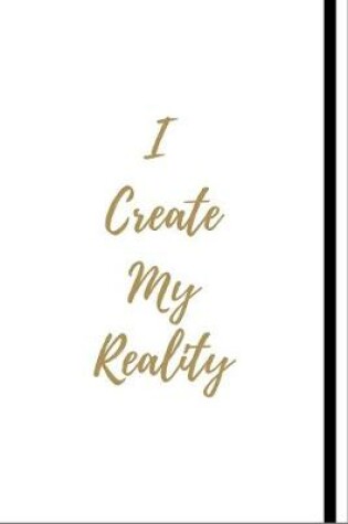 Cover of I Create My Reality