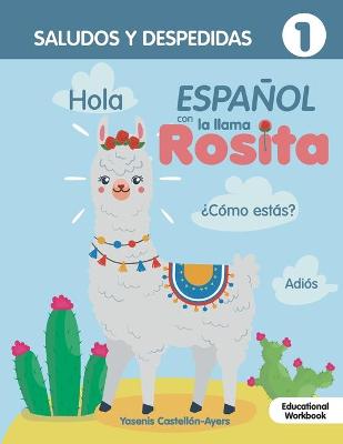 Book cover for Espanol con la llama Rosita Saludos Y Despedidas