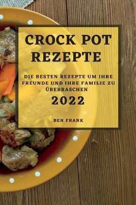 Book cover for Crock Pot Rezepte 2022