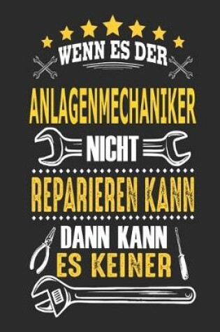 Cover of Wenn es der Anlagenmechaniker nicht reparieren kann dann kann es keiner