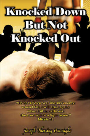 Cover of Knocked Down But Not Knocked Out