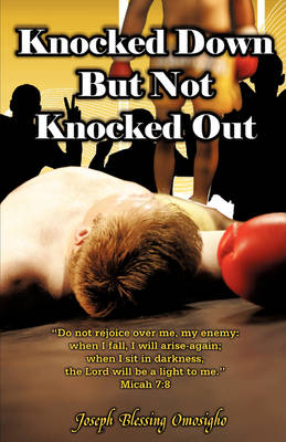 Book cover for Knocked Down But Not Knocked Out