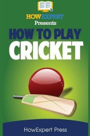 Cover of How To Play Cricket