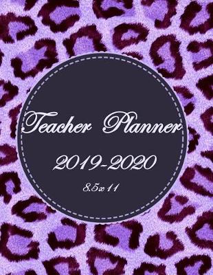 Book cover for Teacher Planner 2019 - 2020 - 8.5 X 11
