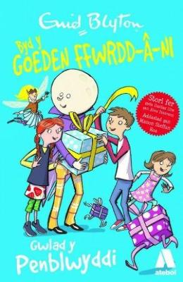 Book cover for Cyfres Byd y Goeden Ffwrdd â Ni: Gwlad y Penblwyddi