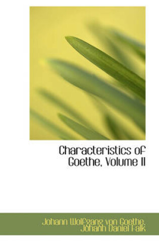 Cover of Characteristics of Goethe, Volume II