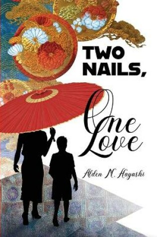 Cover of Two Nails, One Love