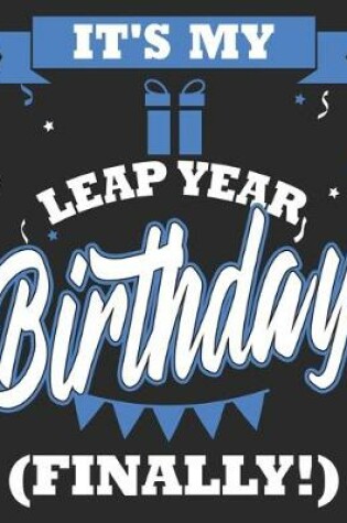 Cover of It's My Leap Year Birthday (FINALLY!)