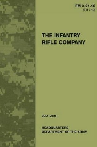 Cover of The Infantry Rifle Company (FM 3-21.10 / 7-10)