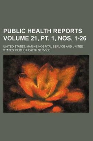 Cover of Public Health Reports Volume 21, PT. 1, Nos. 1-26